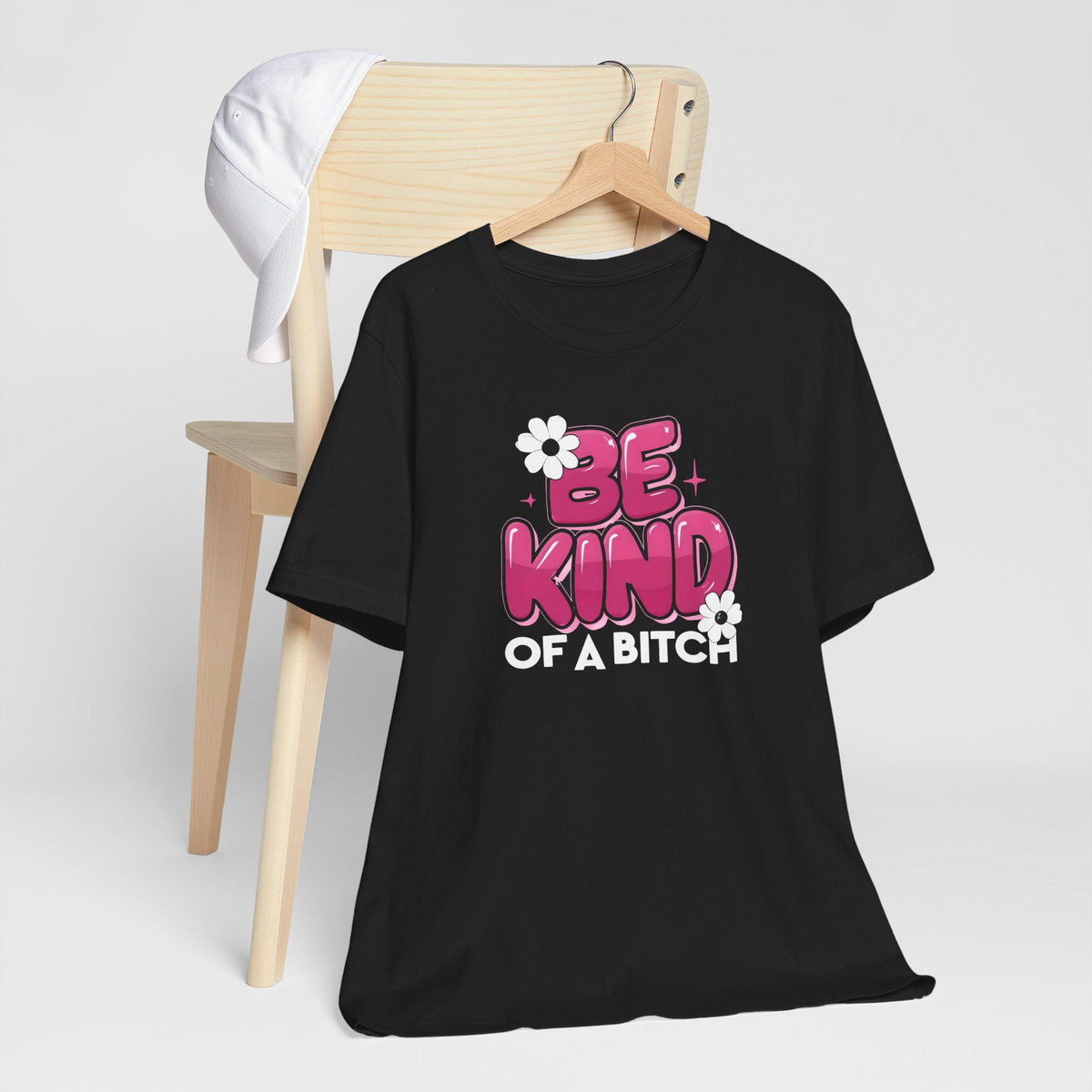 Be Kind of a Bitch T-Shirt, Funny Sarcastic Tee, Gift for Her, Humorous Quote Shirt, Sassy Women's Apparel