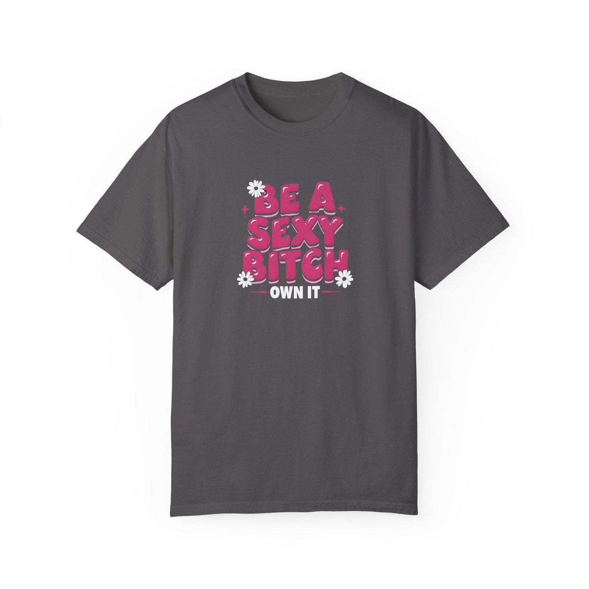 Empowering Garment-Dyed T-Shirt: Sassy Self-Love Tee