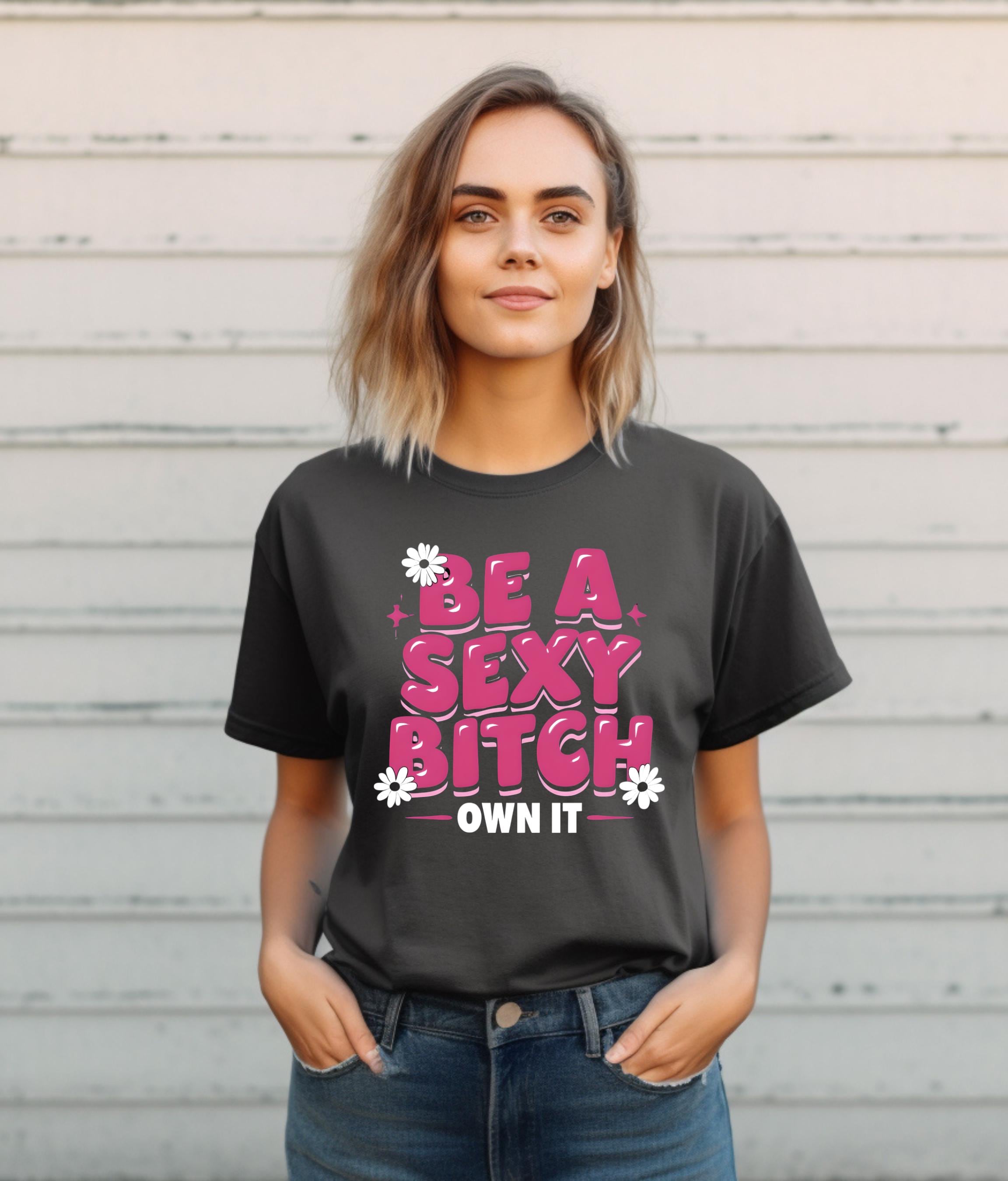 Empowering Garment-Dyed T-Shirt, Self-Love Apparel, Be a Sexy Bitch Shirt, Fun Sassy Tee for Women, Bold Fashion Statement