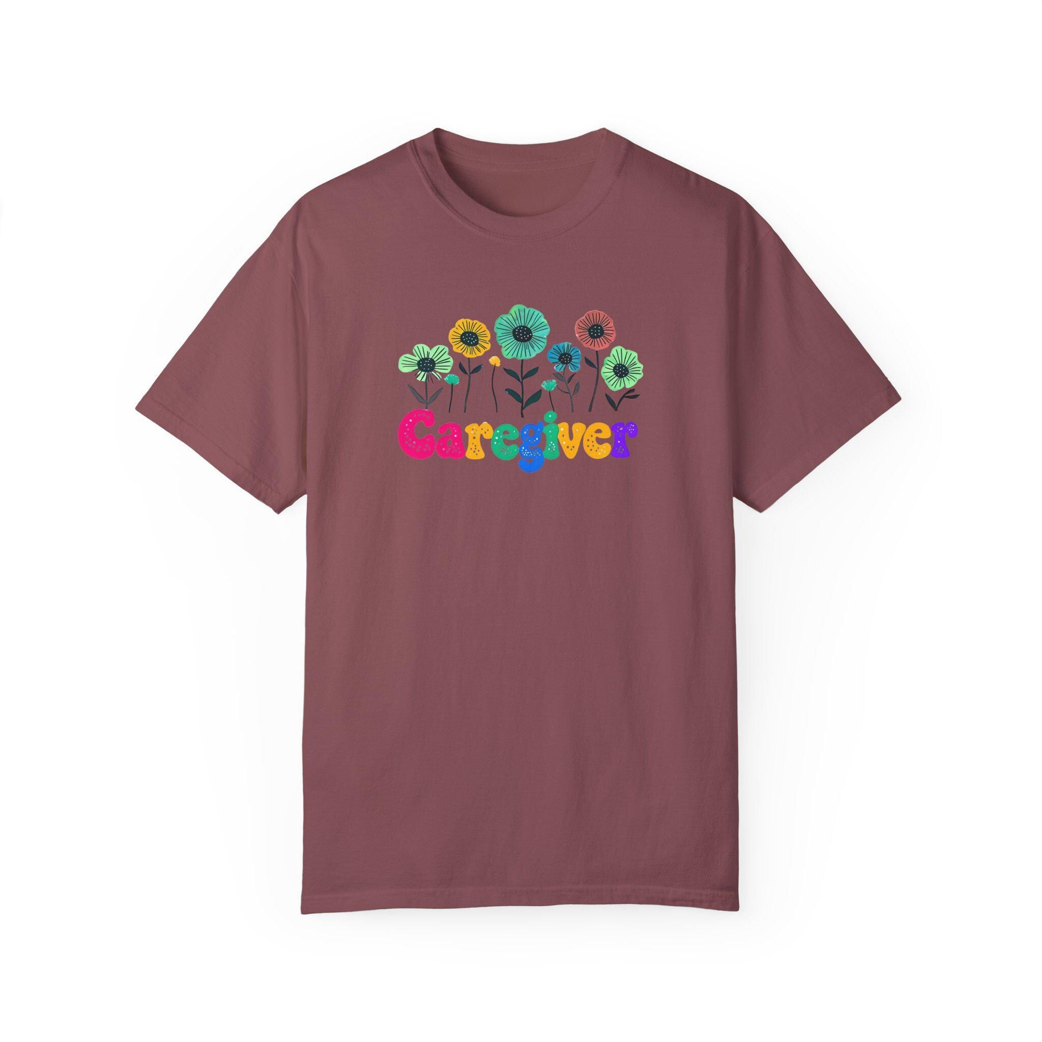 Caregiver Floral T-shirt, Gift for Caregivers, Unisex Tee, Garment-Dyed Shirt, Flower Lover Gift, Floral Print Top