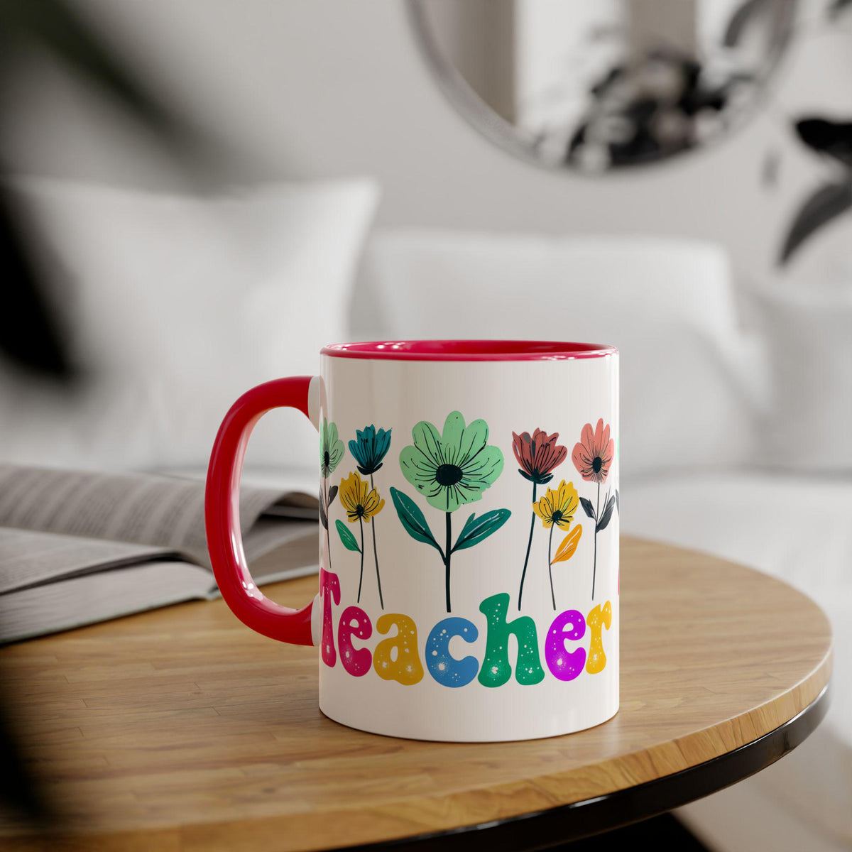 Teacher flower mug, Teacher Gifts, Floral Cup, Teacher Appreciation, Custom Mug for Educators, Accent Mugs, 11oz