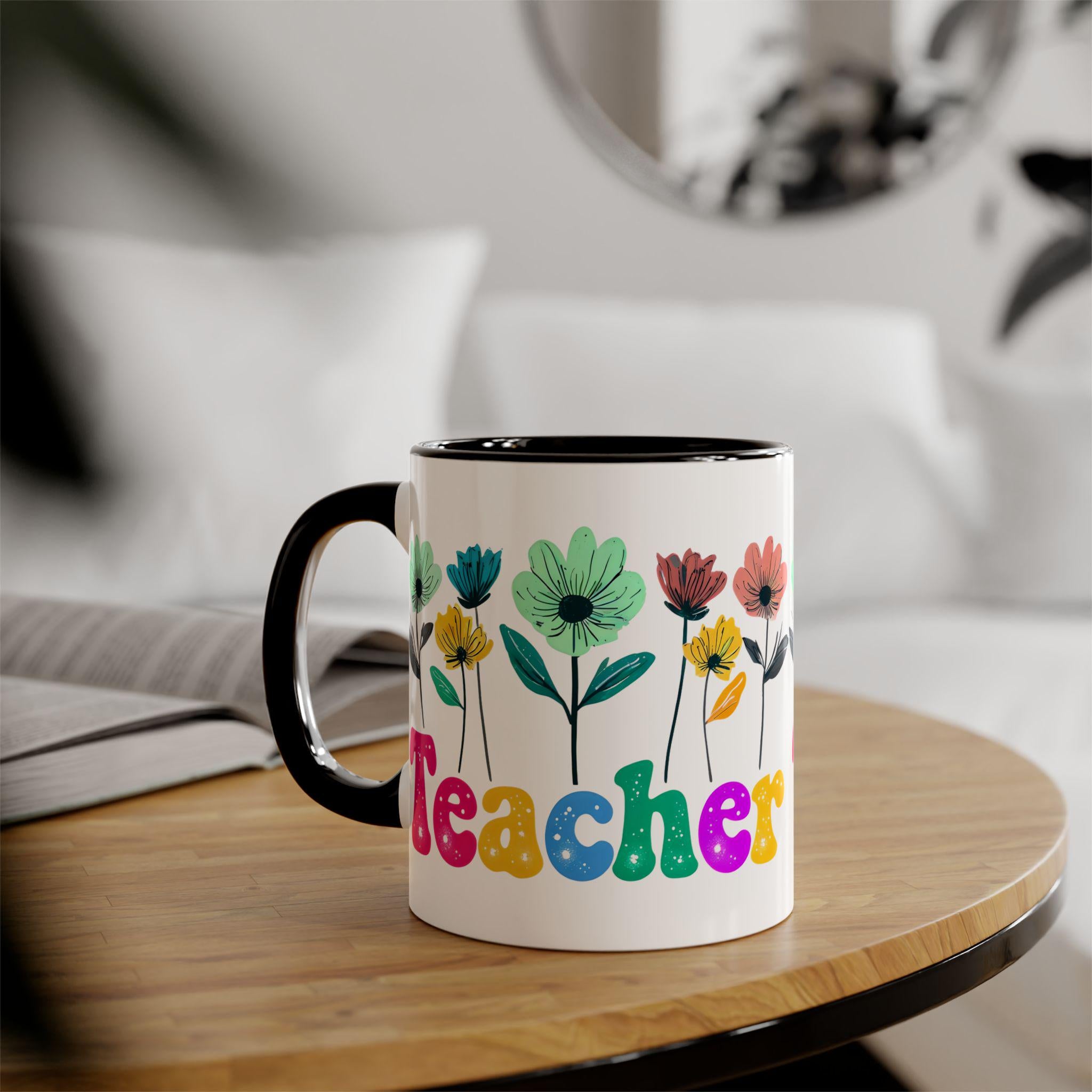 Teacher flower mug, Teacher Gifts, Floral Cup, Teacher Appreciation, Custom Mug for Educators, Accent Mugs, 11oz