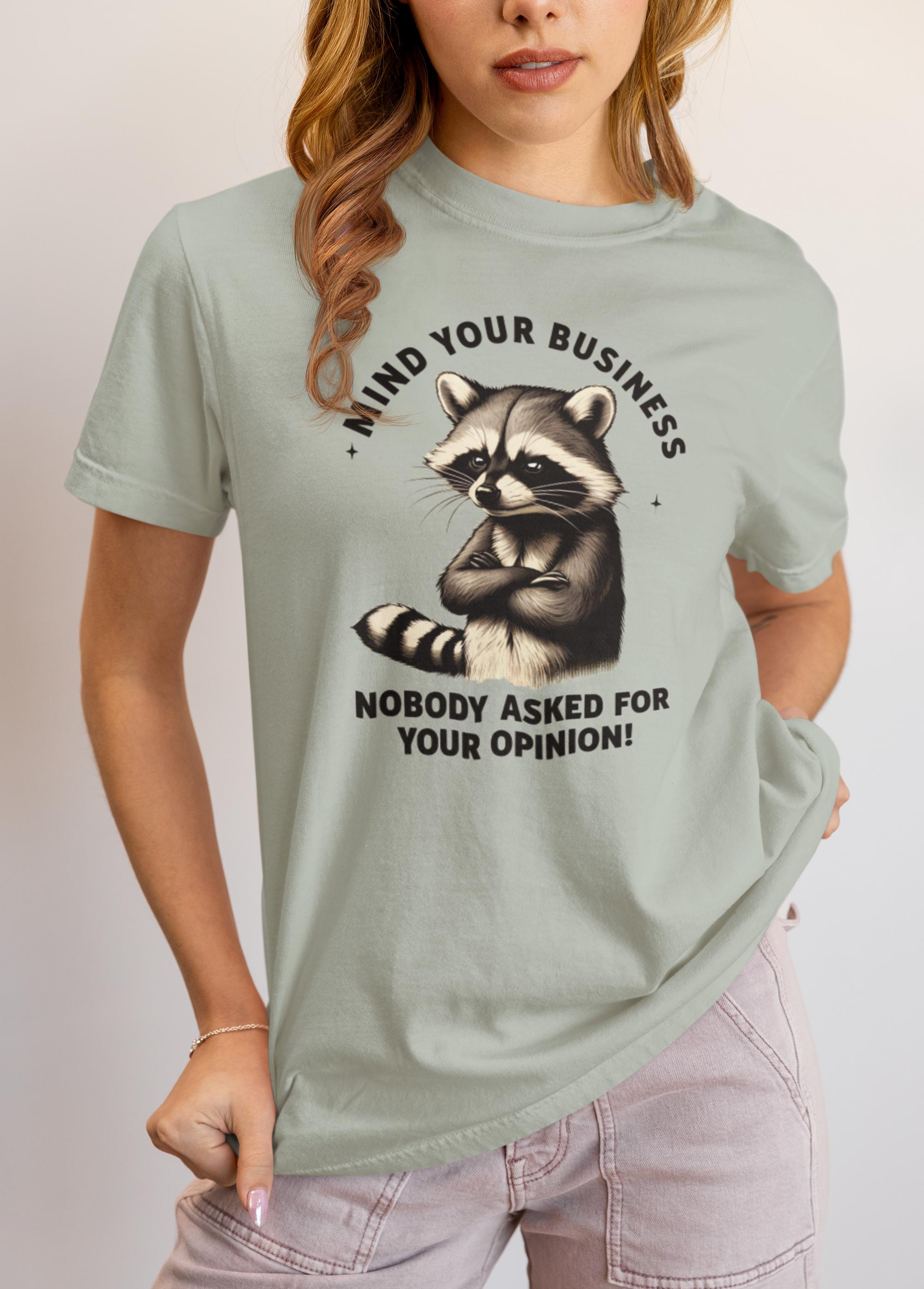 Mind Your Business Raccoon T-Shirt, Mind Your Business Shirt, Funny Sarcastic Tee, Sassy Humor T-Shirt, Trendy Graphic Design for Adults