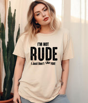 Funny Statement T-shirt, "I'm Not Rude T-Shirt, Funny Sarcastic Tee, Perfect Gift for Friends, Humor Shirt for Casual Wear"