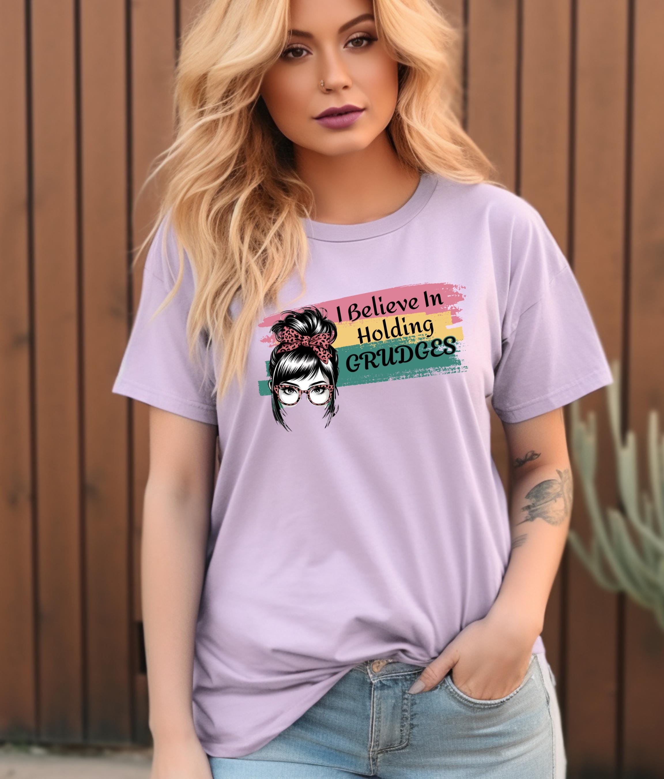 Funky Graphic T-Shirt, Believe in Holding Grudges Shirt, Sassy Humor Tee, Funny Gift for Friends, Sarcastic Apparel