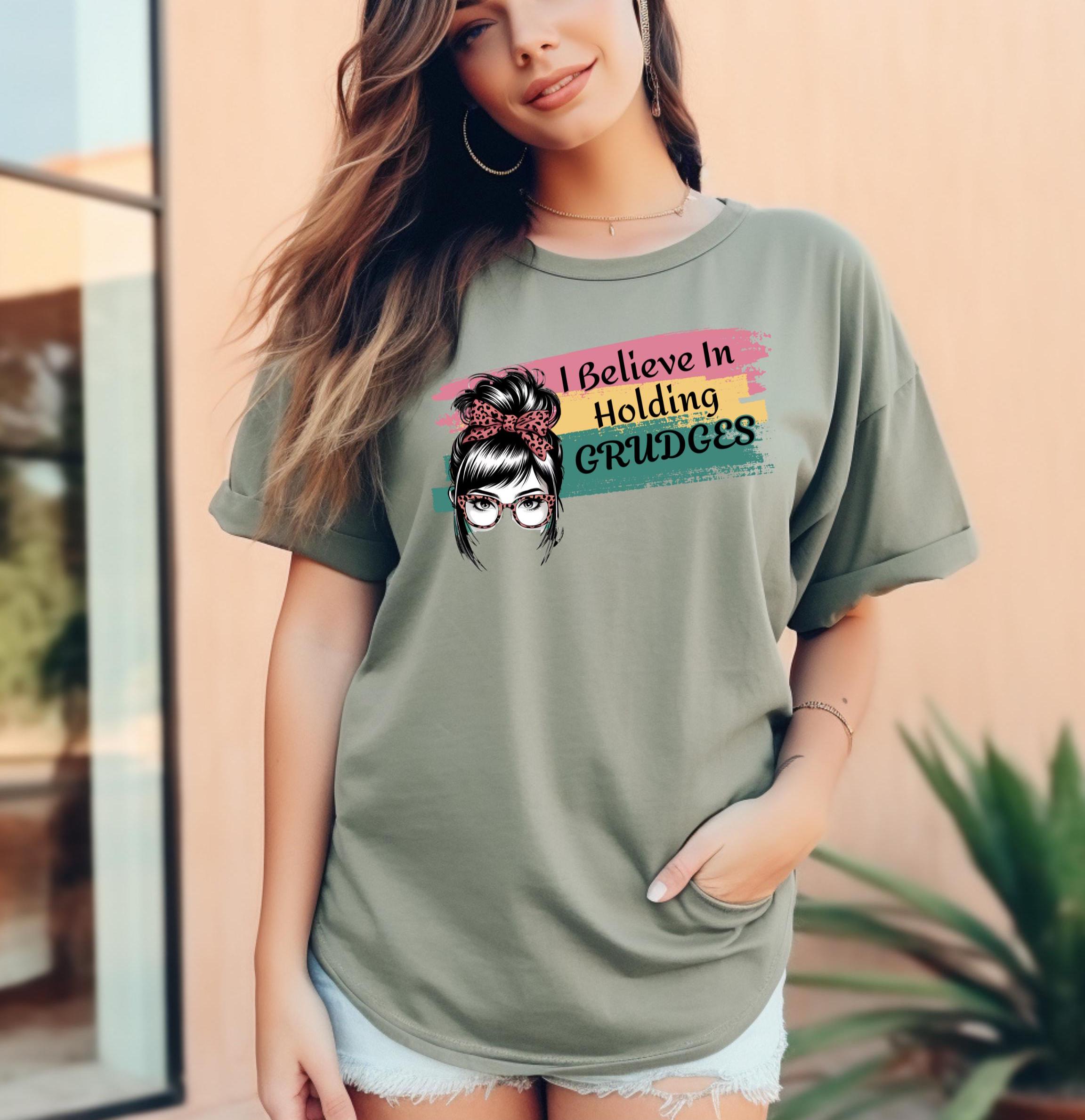 Funky Graphic T-Shirt, Believe in Holding Grudges Shirt, Sassy Humor Tee, Funny Gift for Friends, Sarcastic Apparel