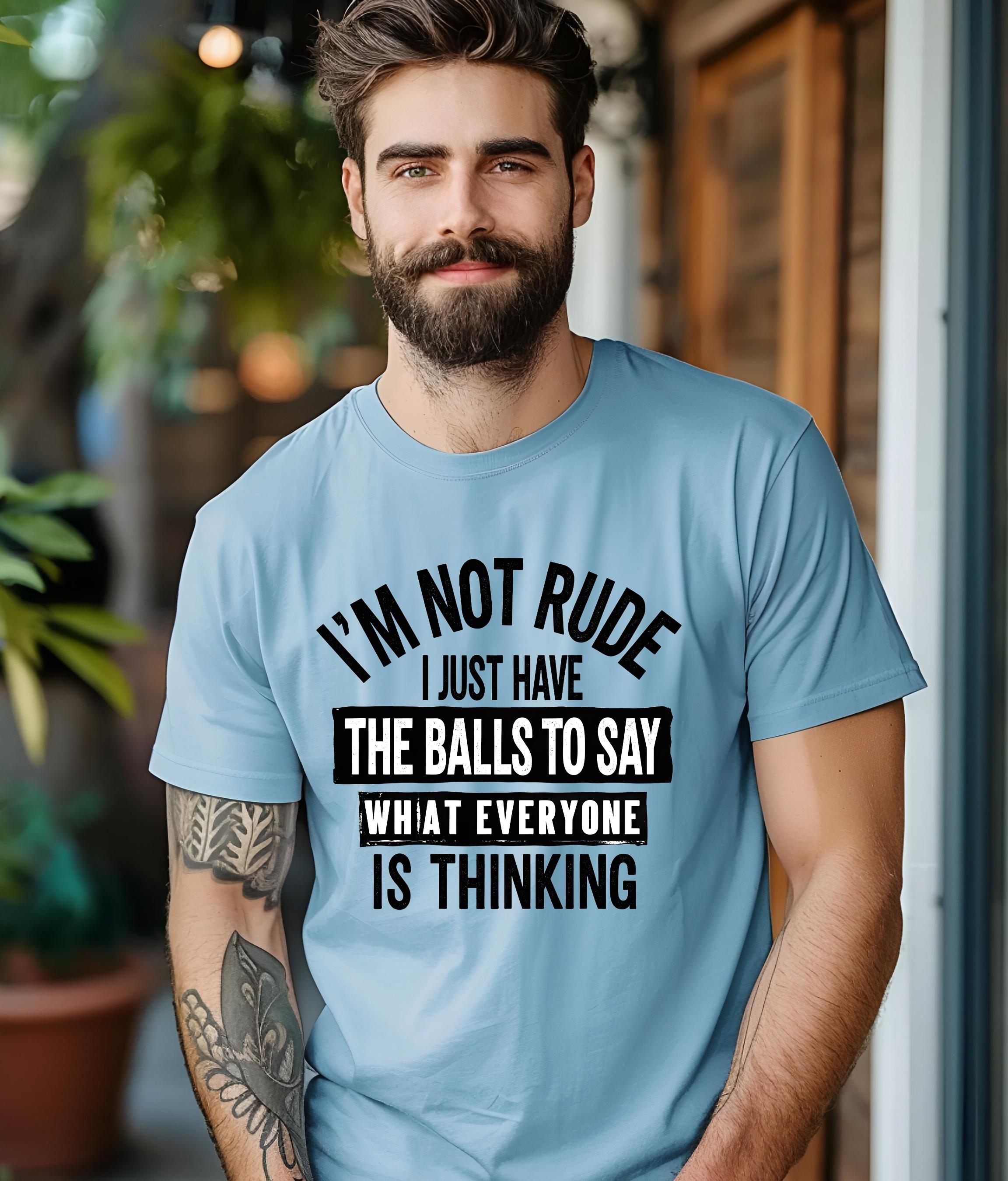 Im Not Rude, Sarcastic Tshirt, Funny Saying Tee, Gift for Him, Witty Humor Shirt, Trendy Sarcastic Graphic Tee, Conversation Starter,