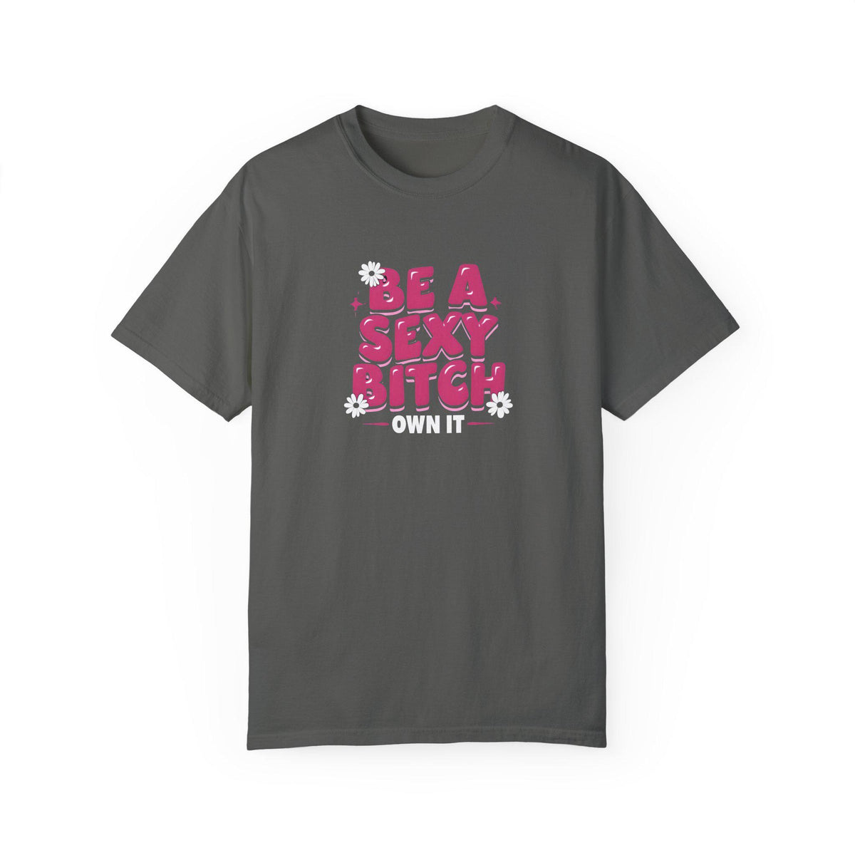 Empowering Garment-Dyed T-Shirt: Sassy Self-Love Tee