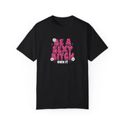 Empowering Garment-Dyed T-Shirt: Sassy Self-Love Tee