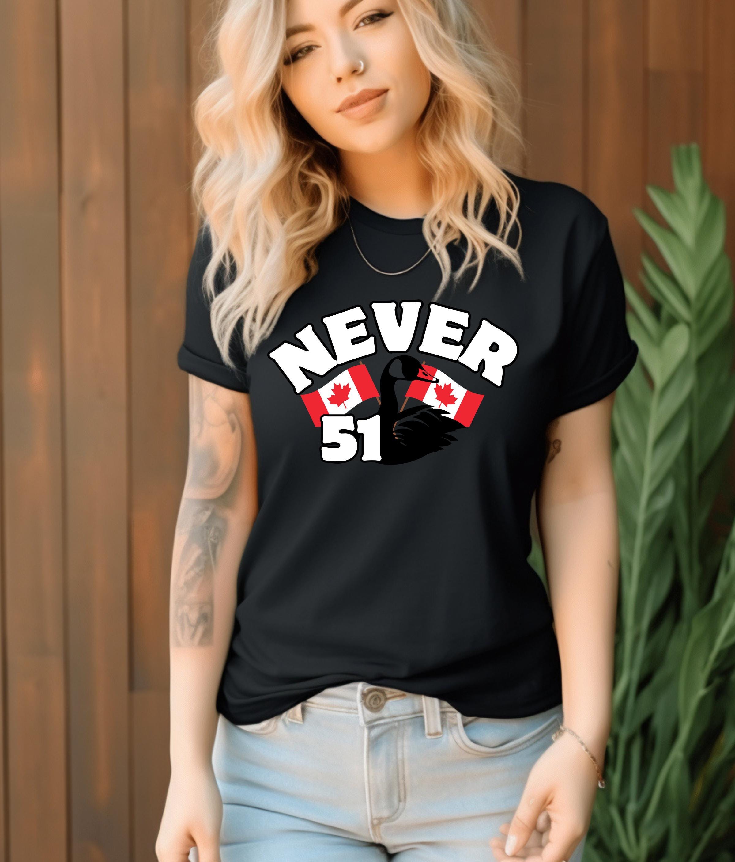 Never 51 T-Shirt, Patriotic Canadian Tee, Funny Anti-Trump Gift, Canada Day Shirt, Unisex Apparel for All
