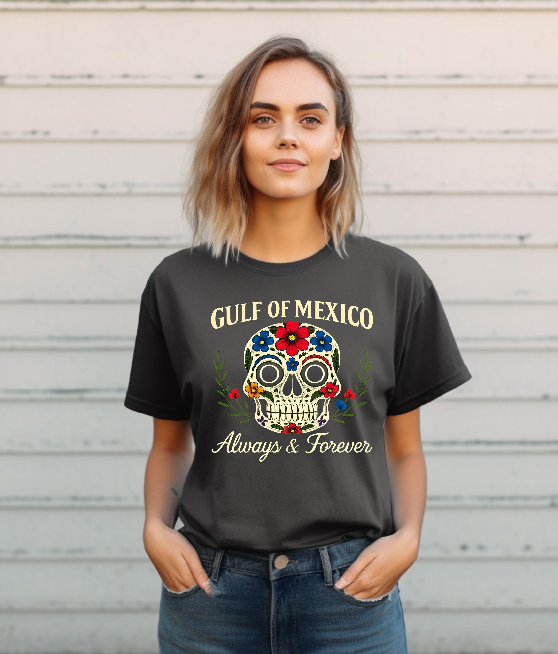 Gulf of Mexico Day of the Dead T-Shirt, Anti Trump Gift, Mexico Lover Crewneck, Mexican, Floral Skull Shirt, Gulf of Mexico Forever