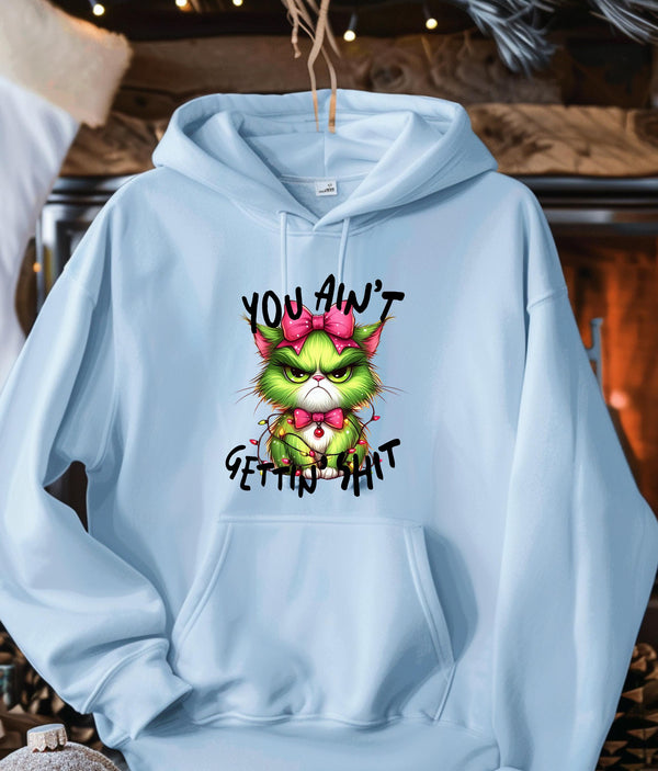 Grinchy Cat 'You Ain't Gettin' That' Hoodie | Funny Holiday Sweatshirt