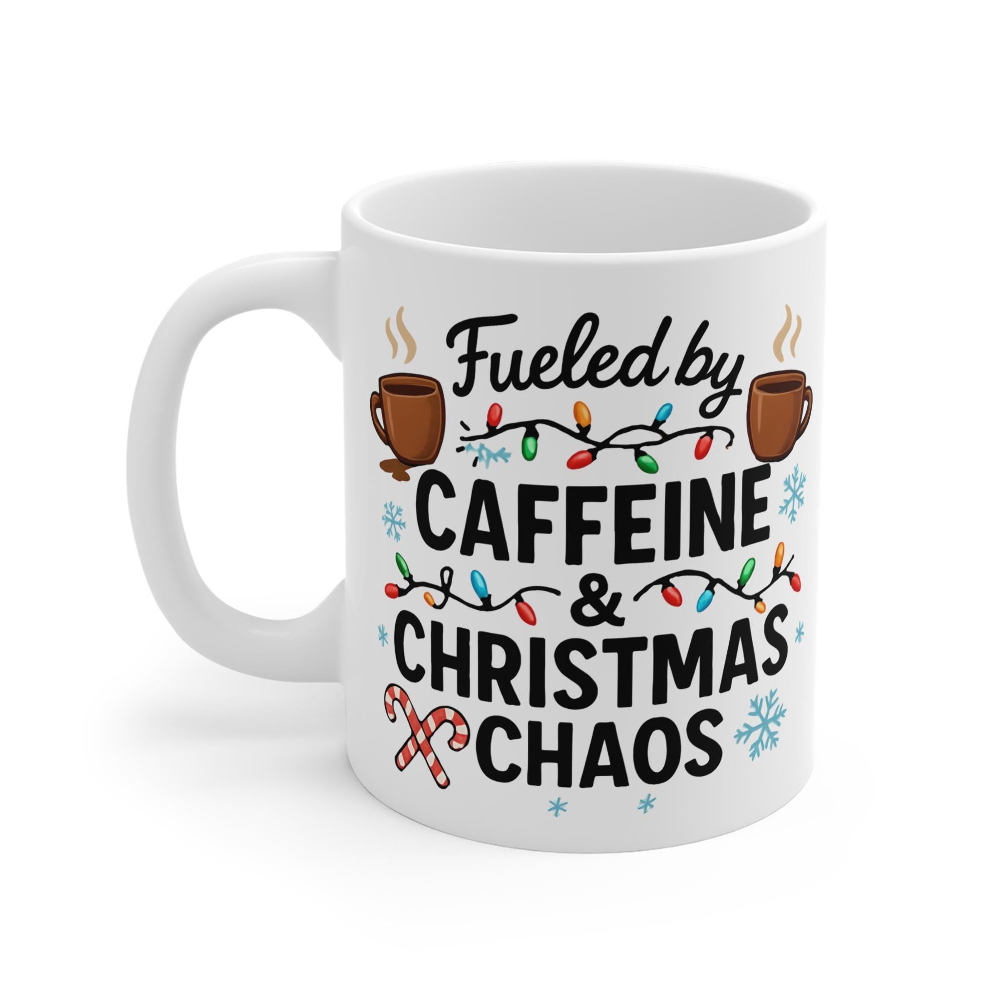 Fueled by Caffeine and Christmas Chaos Mug: Funny Holiday Coffee Cup
