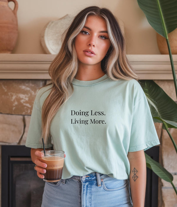 Minimalist Graphic T-Shirt | Doing Less Living More, Relaxed Fit
