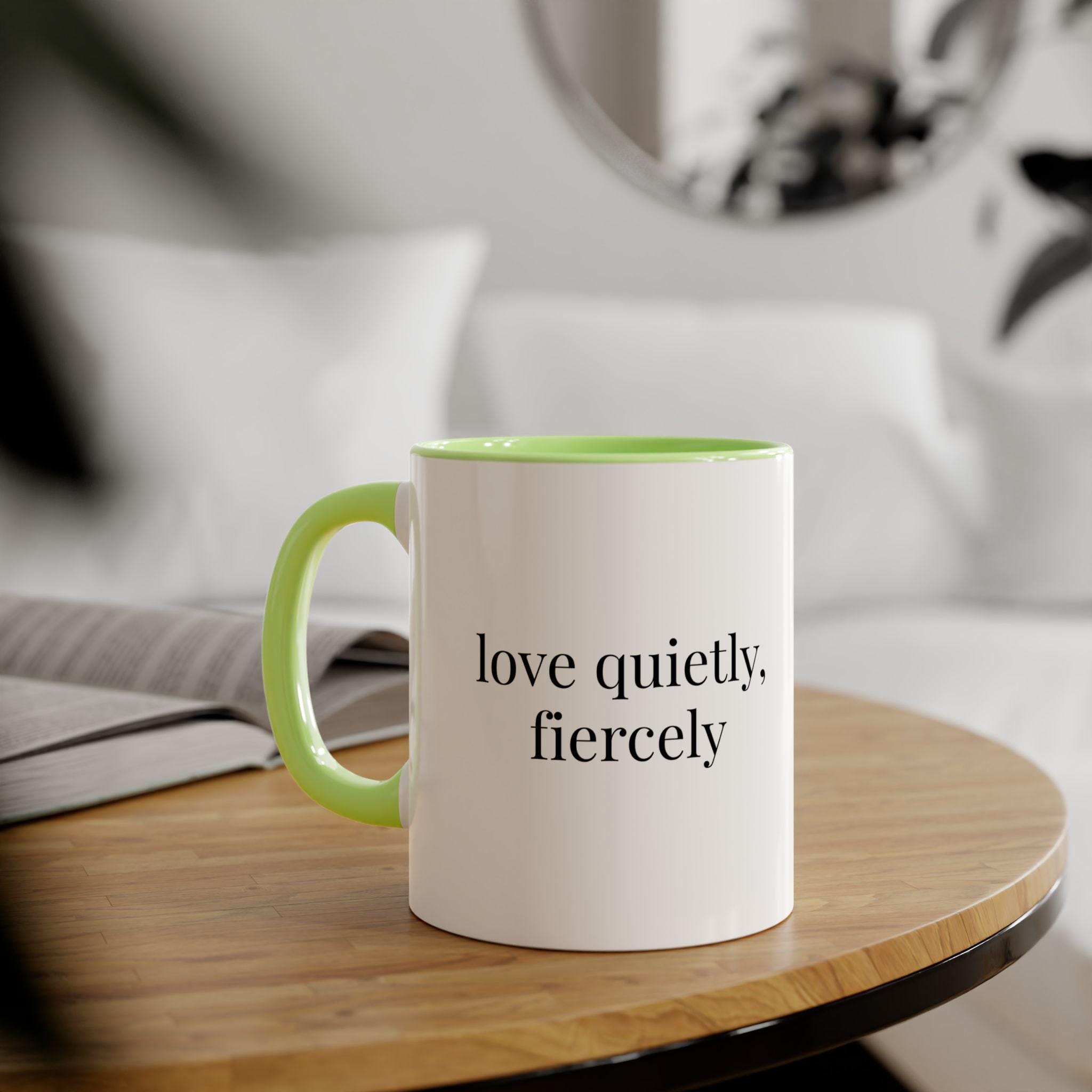 Love Quietly Fiercely Mug, Minimalist Coffee Cup, Valentine's Day Gift