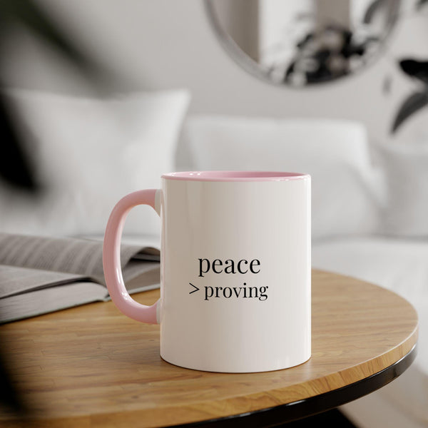 Peace > Proving Mug | Minimalist Sassy Coffee Cup | Calm Confidence Gift | Modern Boutique 11oz Mug