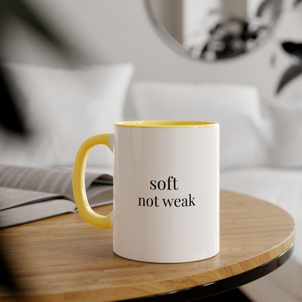 Soft Not Weak Mug | Empowering Ceramic Coffee Cup