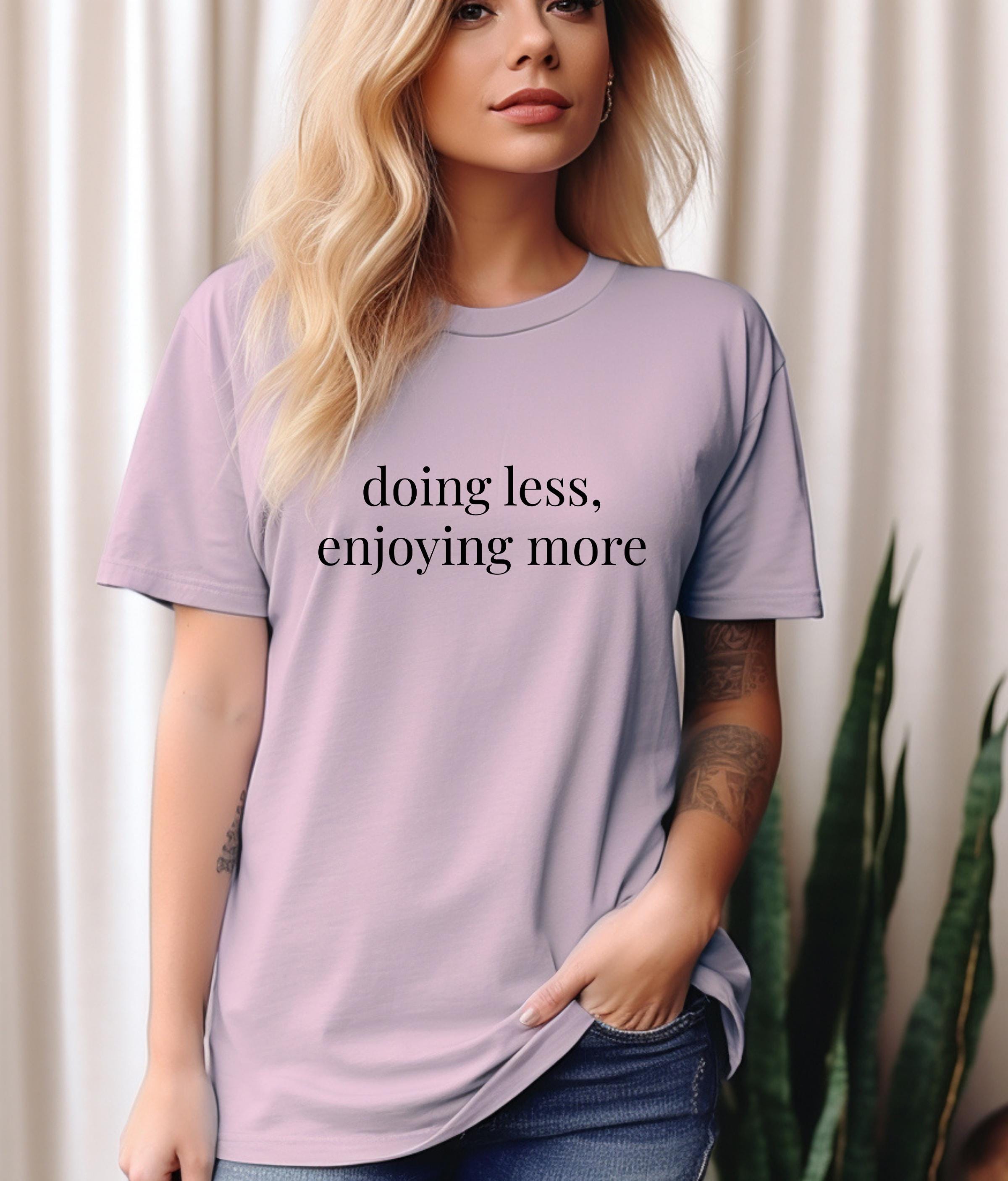 Soft Life Tee, Doing Less Enjoying More, Relaxed Fit Cotton T-Shirt