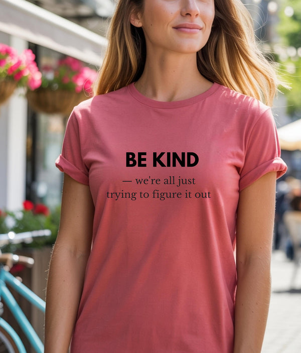 Be Kind Graphic T-Shirt | Inspirational Message, Soft Cotton Tee