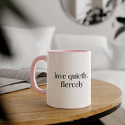 Love Quietly Fiercely Mug, Minimalist Coffee Cup, Valentine's Day Gift