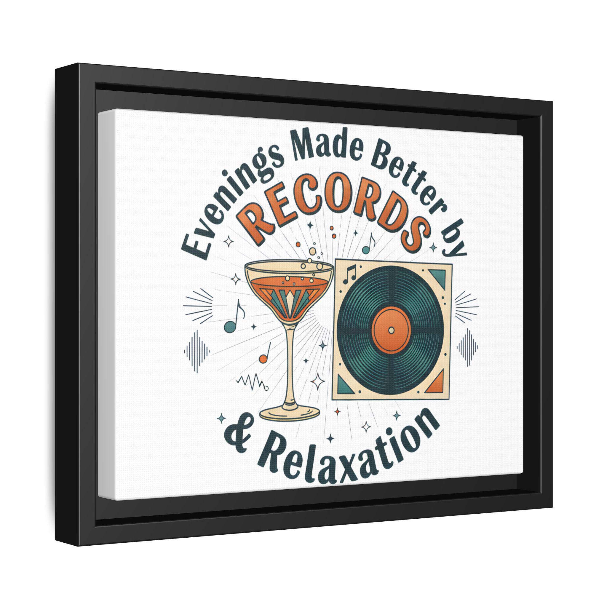 Evenings Made Better by Records & Relaxation Canvas | Framed Music Wall Art | Vinyl Record Decor | Cozy Home Aesthetic Art