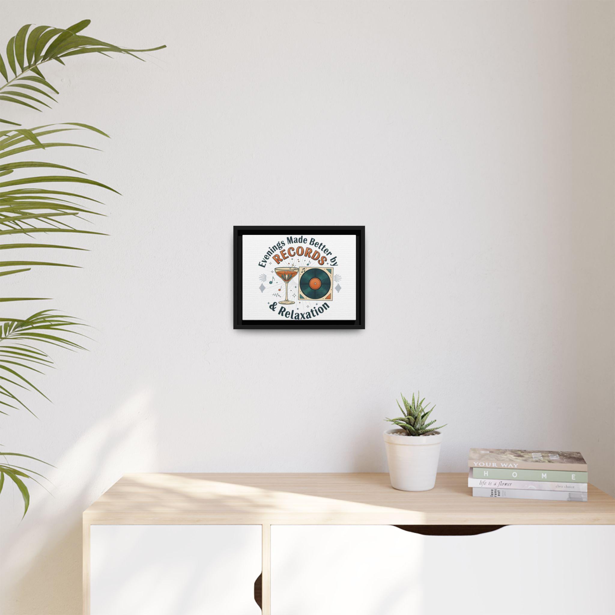 Evenings Made Better by Records & Relaxation Canvas | Framed Music Wall Art | Vinyl Record Decor | Cozy Home Aesthetic Art