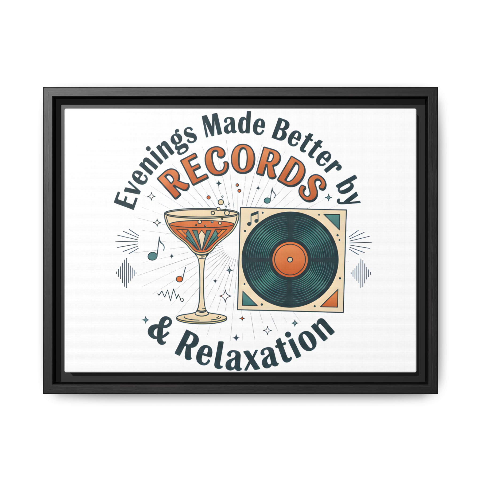Evenings Made Better by Records & Relaxation Canvas | Framed Music Wall Art | Vinyl Record Decor | Cozy Home Aesthetic Art