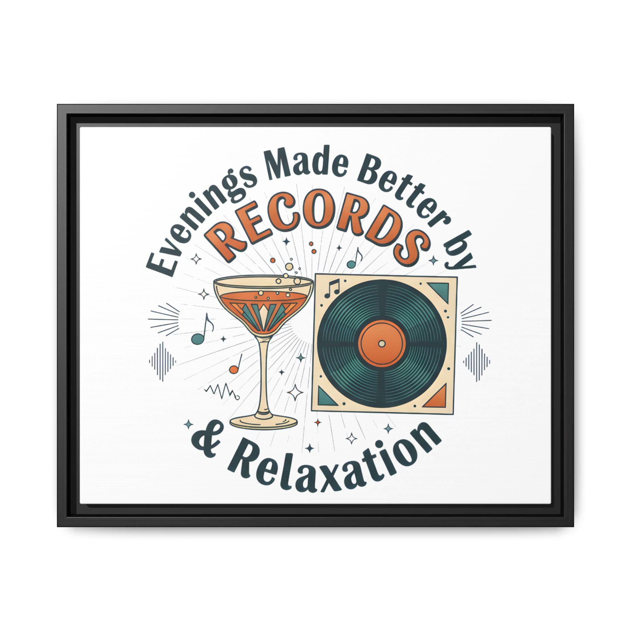 Evenings Made Better by Records & Relaxation Canvas | Framed Music Wall Art | Vinyl Record Decor | Cozy Home Aesthetic Art