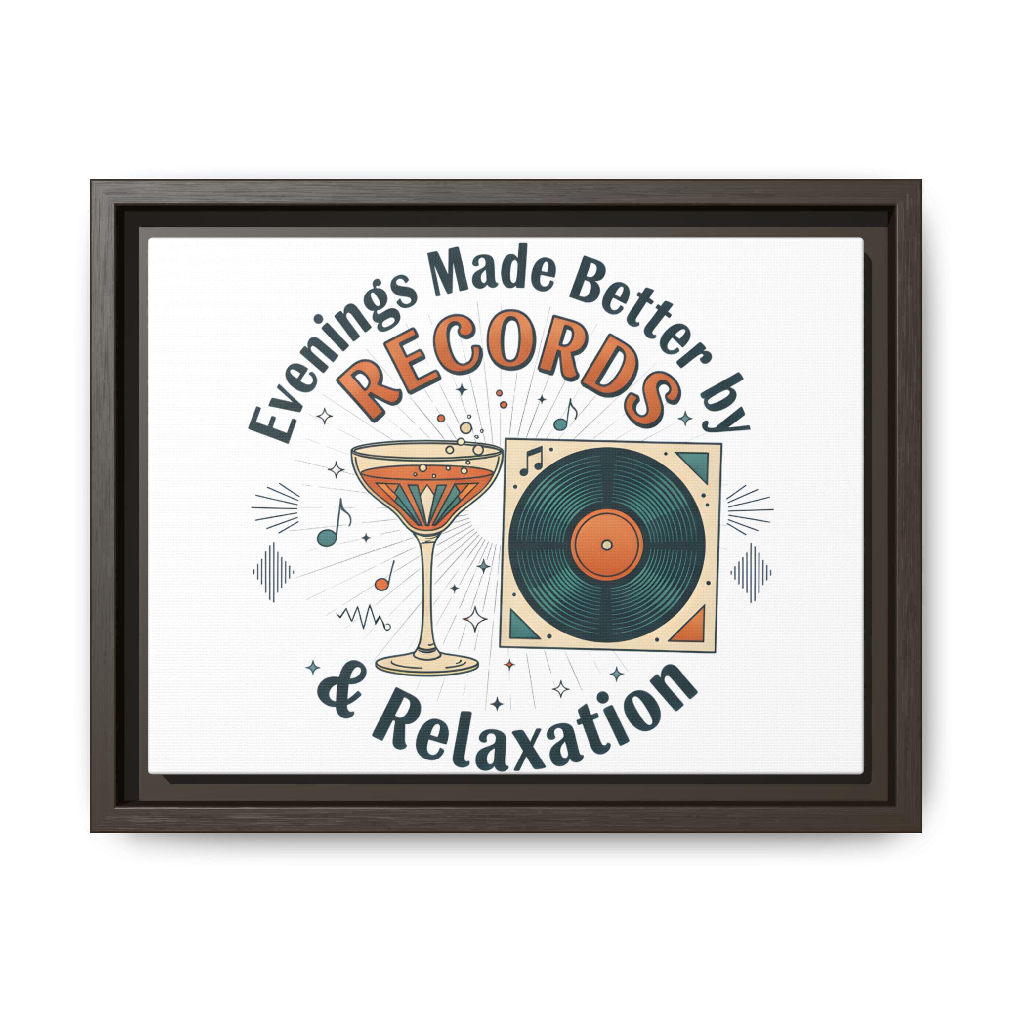 Evenings Made Better by Records & Relaxation Canvas | Framed Music Wall Art | Vinyl Record Decor | Cozy Home Aesthetic Art