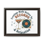 Evenings Made Better by Records & Relaxation Canvas | Framed Music Wall Art | Vinyl Record Decor | Cozy Home Aesthetic Art