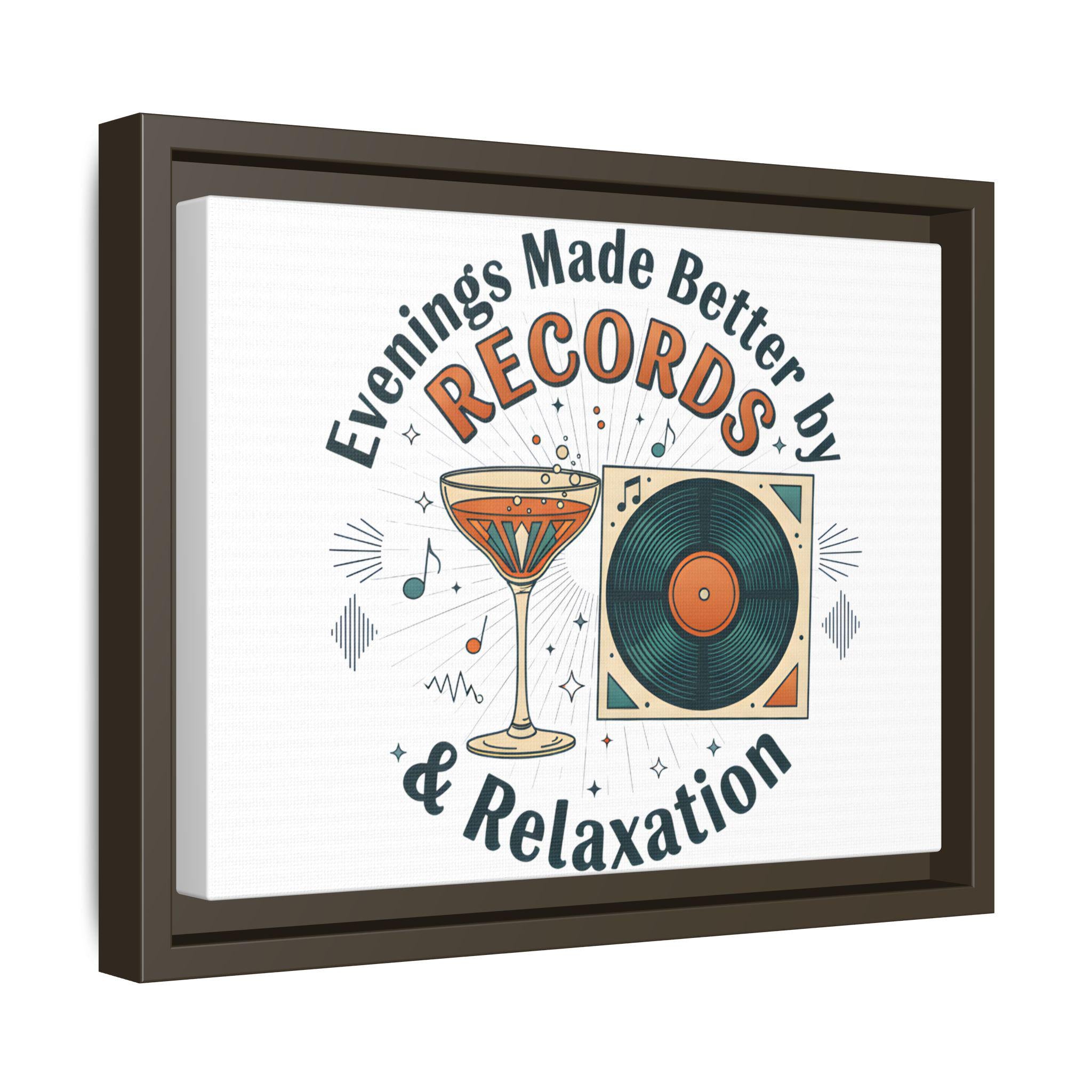 Evenings Made Better by Records & Relaxation Canvas | Framed Music Wall Art | Vinyl Record Decor | Cozy Home Aesthetic Art