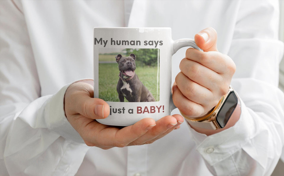 My human says Im just a BABY! Mug | Cute Pit Bull Photo Coffee Cup | Funny Dog Dad Coffee Mug | Pet Parent Gift | Ceramic Mug 11oz 15oz 20oz