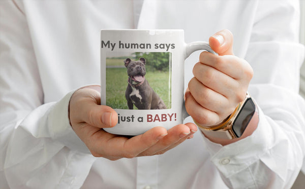 My human says Im just a BABY! Mug | Cute Pit Bull Photo Coffee Cup | Funny Dog Dad Coffee Mug | Pet Parent Gift | Ceramic Mug 11oz 15oz 20oz