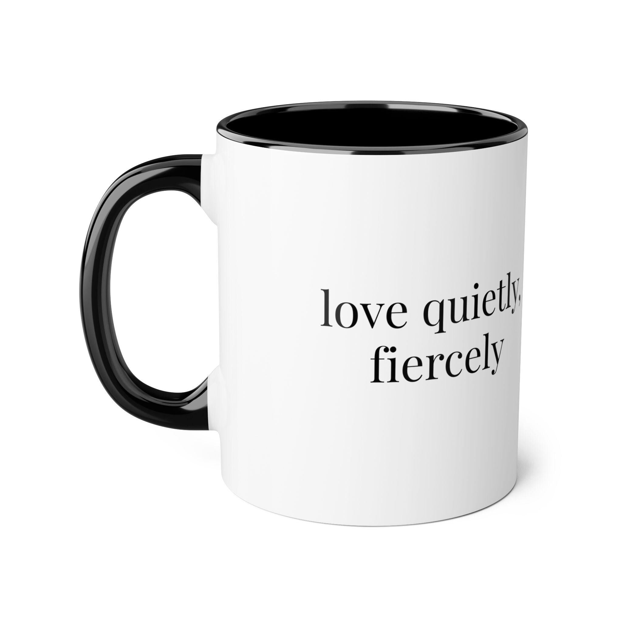 Love Quietly Fiercely Mug, Minimalist Coffee Cup, Valentine's Day Gift
