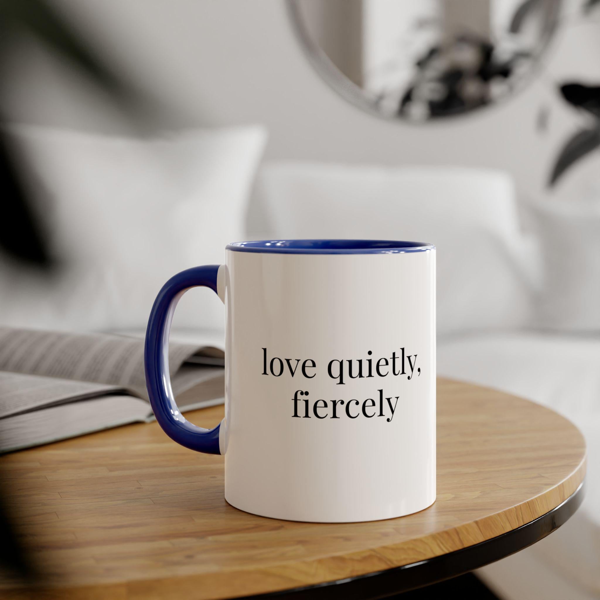 Love Quietly Fiercely Mug, Minimalist Coffee Cup, Valentine's Day Gift
