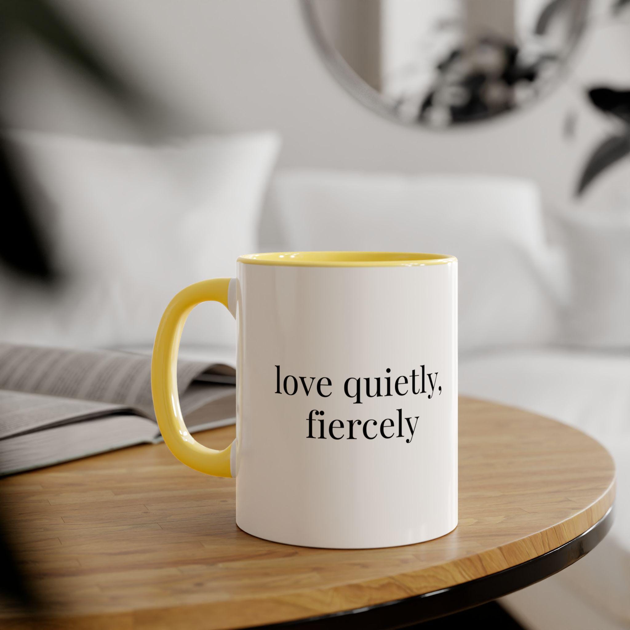 Love Quietly Fiercely Mug, Minimalist Coffee Cup, Valentine's Day Gift