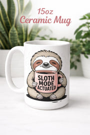 Cute Sloth Mug | Funny Sloth Coffee Cup 11oz 15oz | Sloth Gift & Sloth Birthday Present | Sloth Mugs for Animal Lovers
