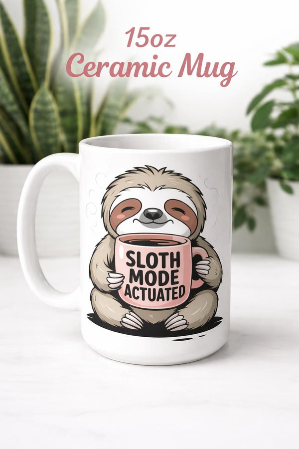 Cute Sloth Mug | Funny Sloth Coffee Cup 11oz 15oz | Sloth Gift & Sloth Birthday Present | Sloth Mugs for Animal Lovers