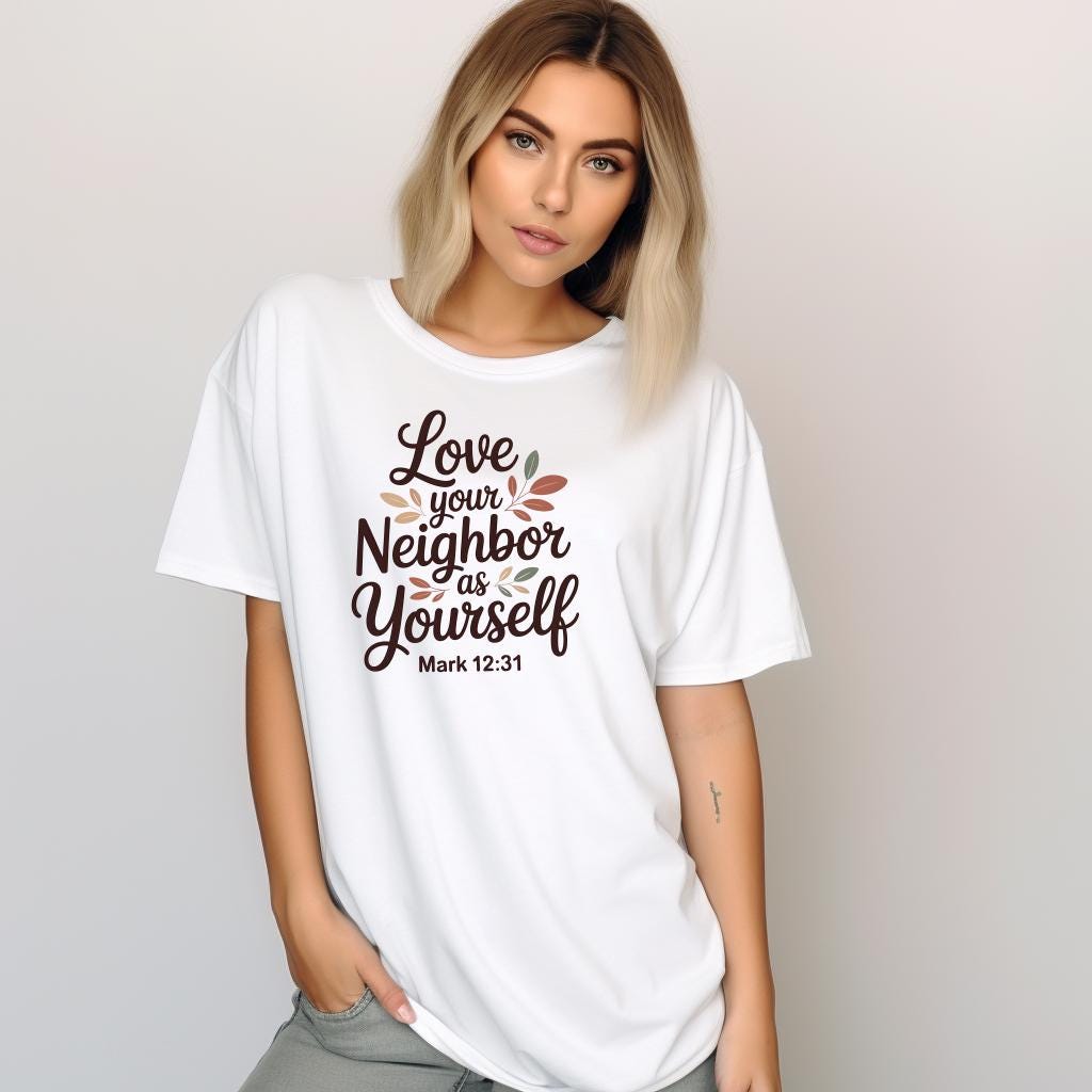 Love Your Neighbor As Yourself Shirt | Mark 12:31 Christian Tee | Faith Over Politics Graphic Shirt | Comfort Colors Christian Gift