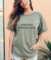 Soft Life Tee, Doing Less Enjoying More, Relaxed Fit Cotton T-Shirt