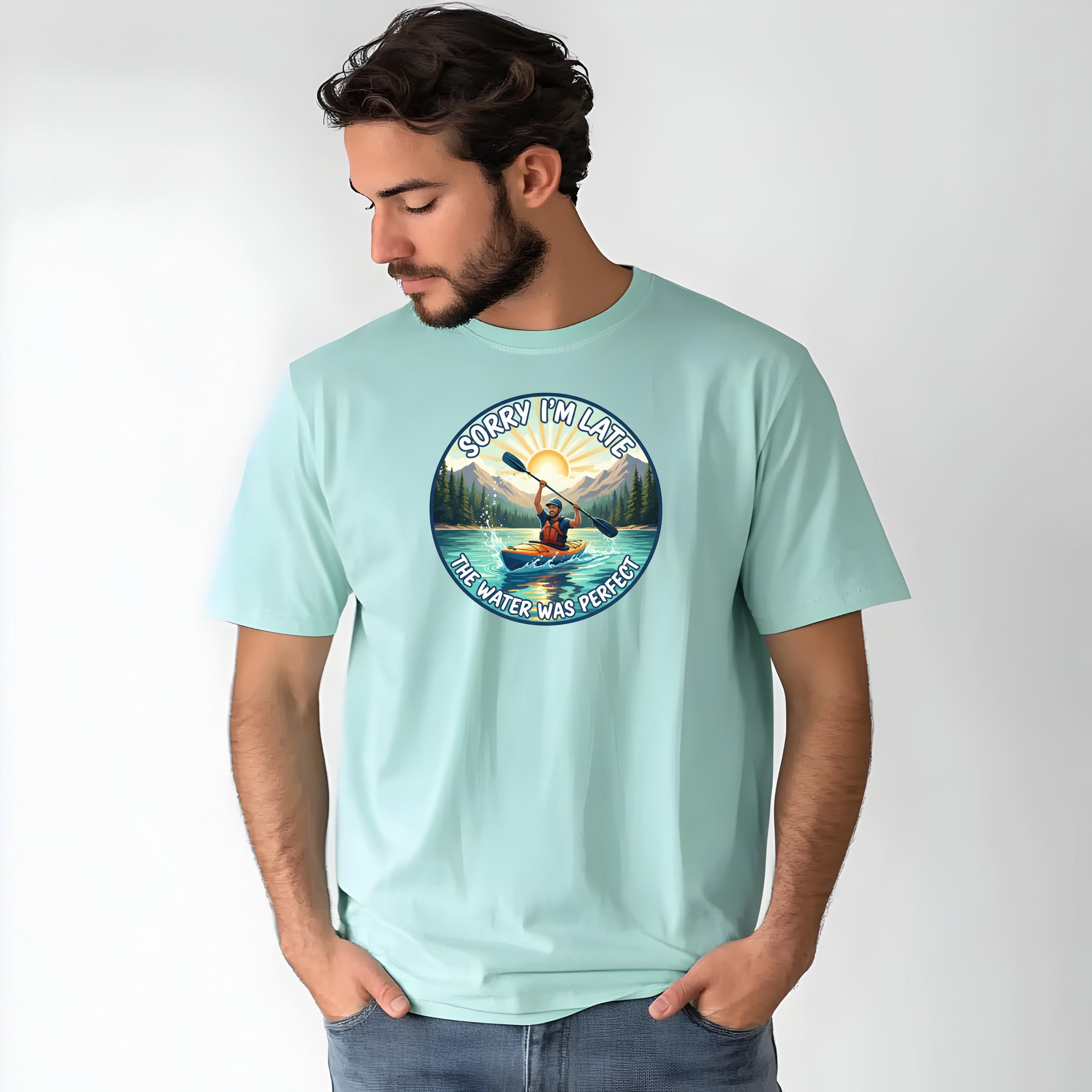 Sorry I’m Late The Water Was Perfect Shirt | Kayak Gift for Him Her | Funny Lake Life Tee | Comfort Colors 1717 Outdoor Shirt