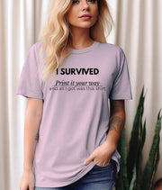 I Survived T-Shirt | Custom Sarcastic Graphic Tee