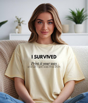 I Survived T-Shirt | Custom Sarcastic Graphic Tee