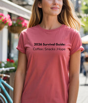 2026 Survival Guide T-Shirt | Coffee, Snacks, Hope Graphic Tee