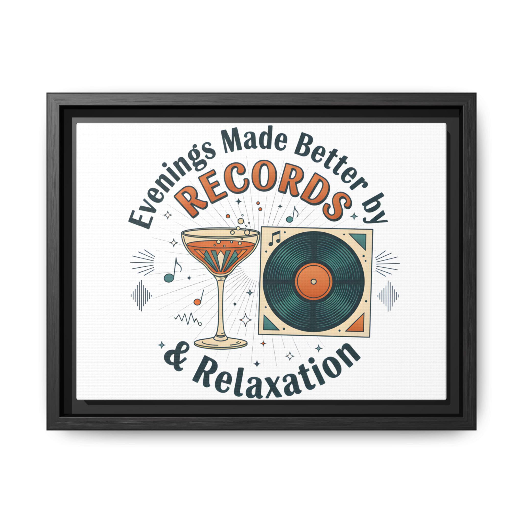 Evenings Made Better by Records & Relaxation Canvas | Framed Music Wall Art | Vinyl Record Decor | Cozy Home Aesthetic Art