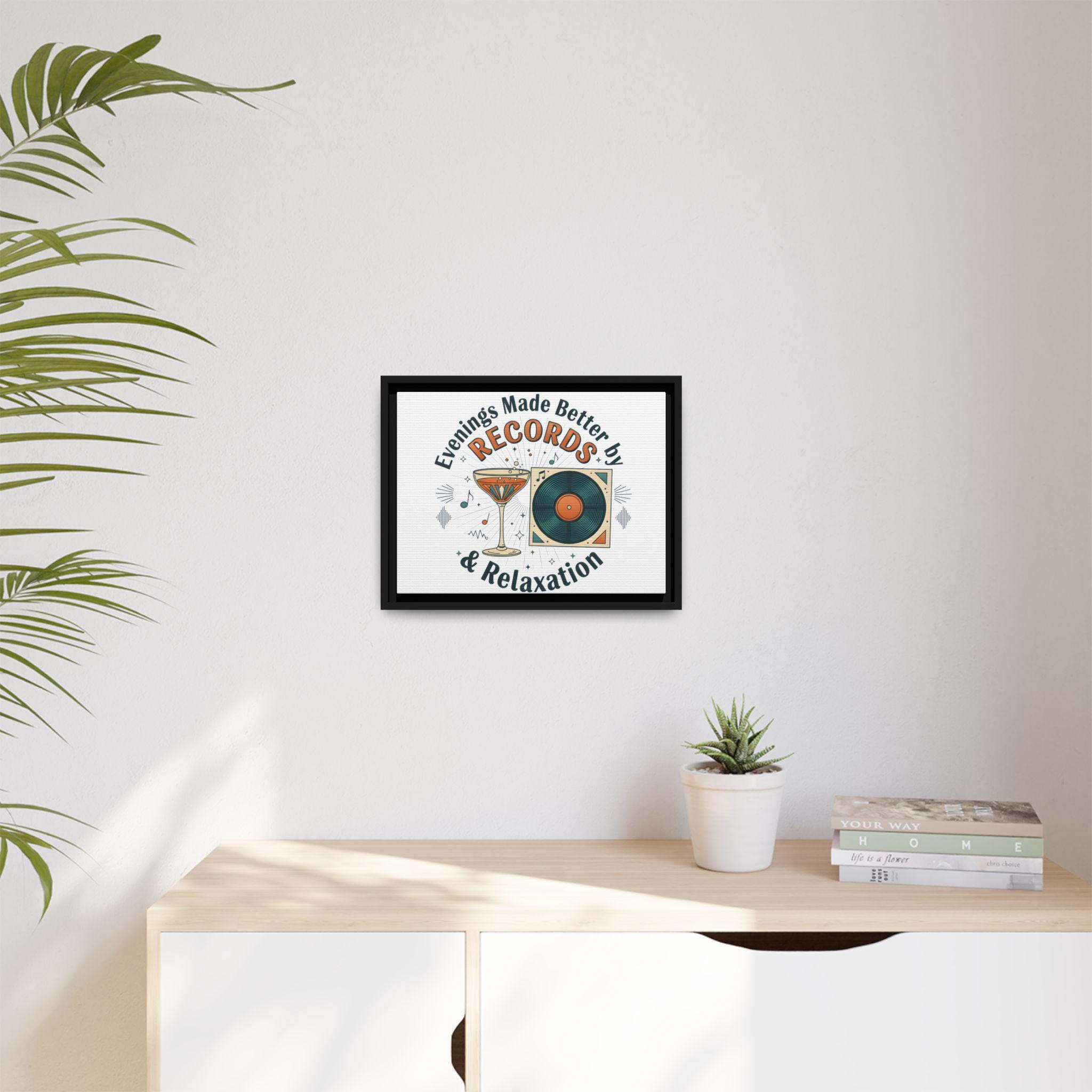 Evenings Made Better by Records & Relaxation Canvas | Framed Music Wall Art | Vinyl Record Decor | Cozy Home Aesthetic Art