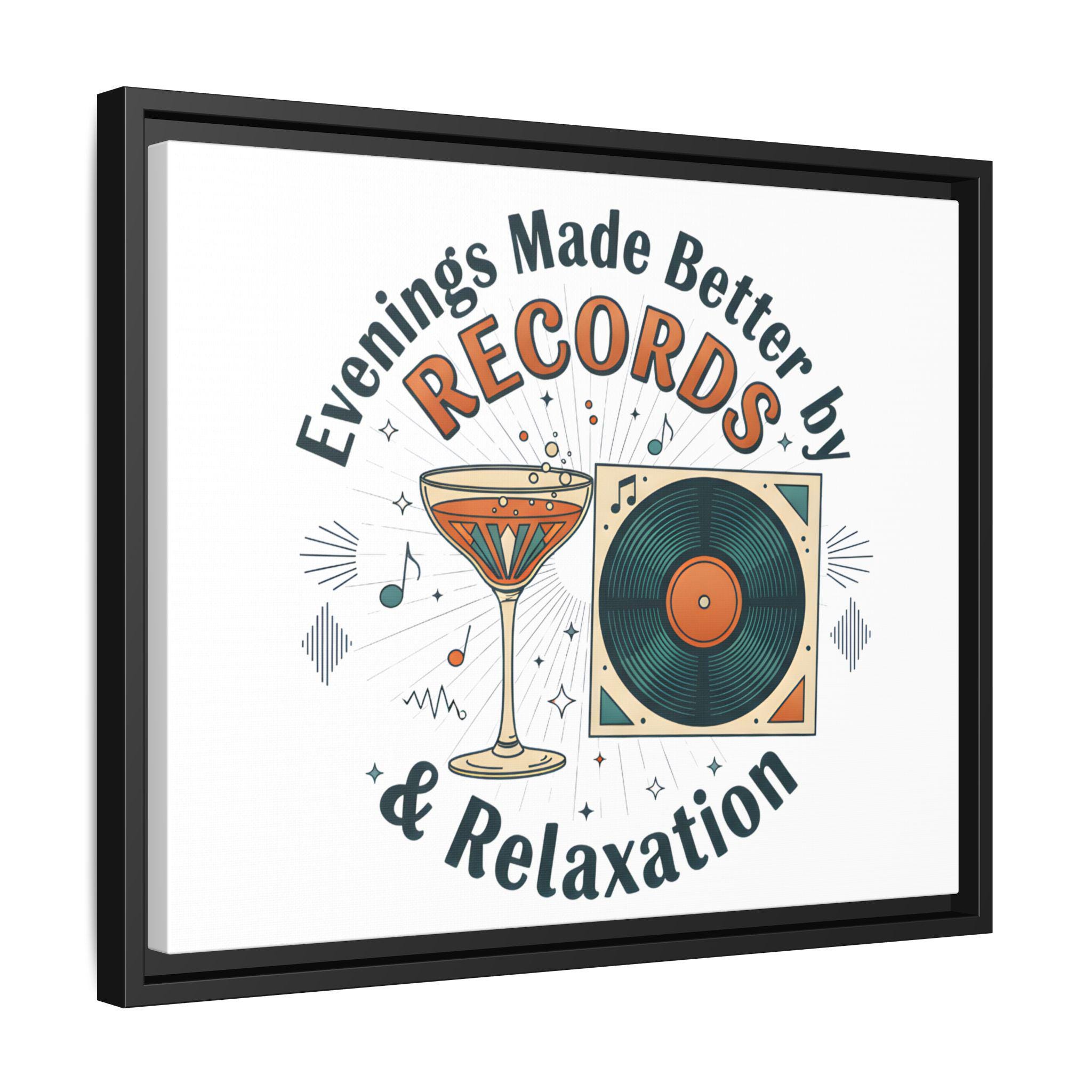 Evenings Made Better by Records & Relaxation Canvas | Framed Music Wall Art | Vinyl Record Decor | Cozy Home Aesthetic Art