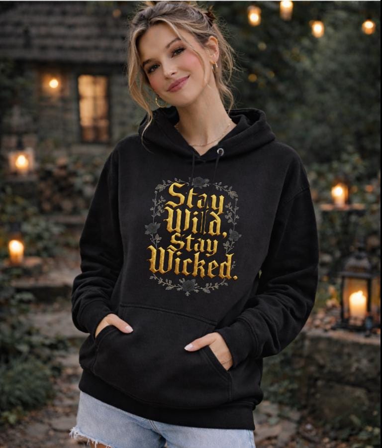 Stay Wild Stay Wicked Hoodie, Gothic Gold Foil Sweatshirt, Dark Cottagecore Aesthetic Pullover, Witchy Vintage Graphic Hoodie