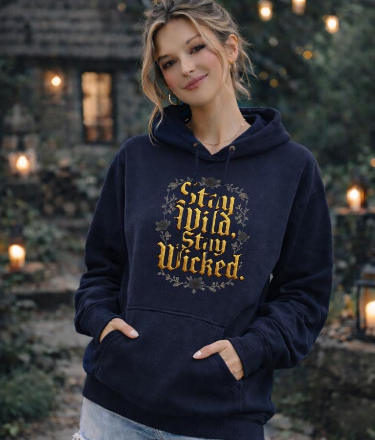 Stay Wild Stay Wicked Hoodie, Gothic Gold Foil Sweatshirt, Dark Cottagecore Aesthetic Pullover, Witchy Vintage Graphic Hoodie