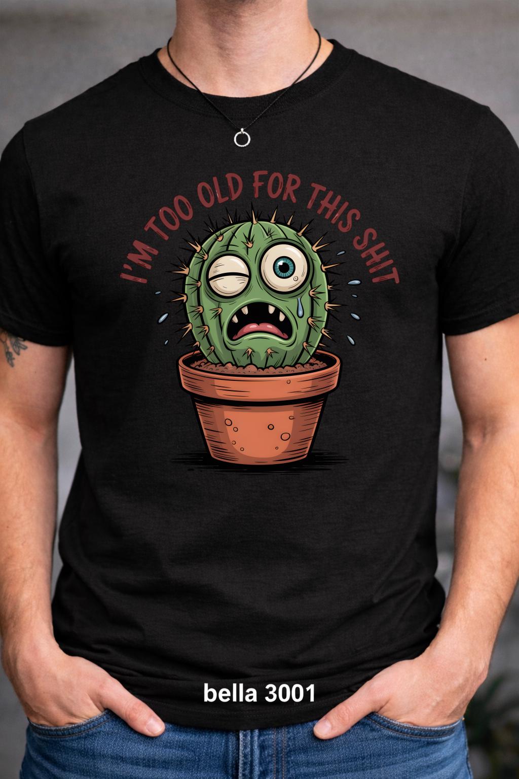 Funny Cactus Graphic T-Shirt | Sarcastic Humor Tee